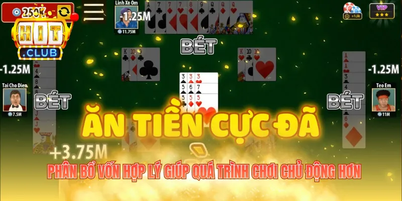 Phân bổ vốn hợp lý giúp quá trình chơi chủ động hơn