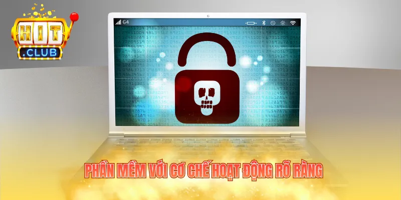 Phần mềm với cơ chế hoạt động rõ ràng